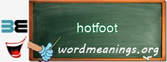 WordMeaning blackboard for hotfoot